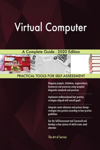 Virtual Computer A Complete Guide - 2020 Edition