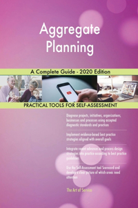 Aggregate Planning A Complete Guide - 2020 Edition