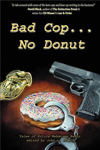 Bad Cop, No Donut