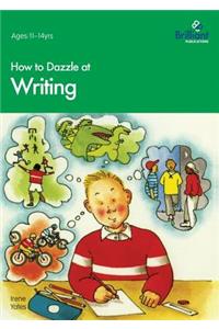 How to Dazzle at Writing