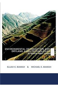 Environmental Degradation and Dryland Agro-Technologies in North West China