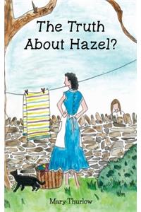 The Truth About Hazel?