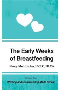The Early Weeks of Breastfeeding: Excerpt from Working and Breastfeeding Made Simple: Volume 2