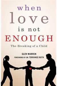 When Love Is Not Enough