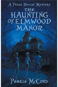 The Haunting of Elmwood Manor