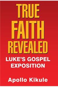 True Faith Revealed