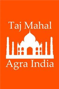 Taj Mahal in Agra India - Lined Notebook with Orange Cover