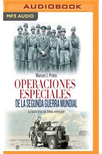 Operaciones Especiales de la Segunda Guerra Mundial