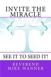 Invite The Miracle
