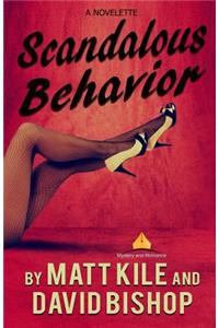 Scandalous Behavior. A novelette