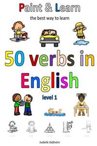 Paint & Learn: 50 Verbs in English (Level 1)