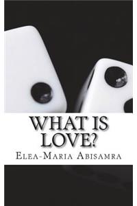 What Is Love?