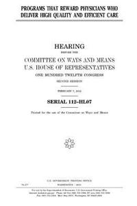 Programs that reward physicians who deliver high quality and efficient care