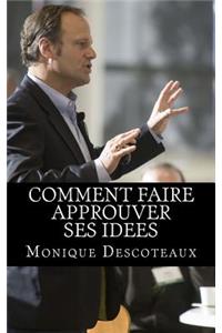 Comment faire approuver ses idees