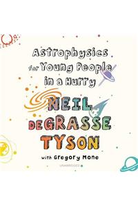 Astrophysics for Young People in a Hurry Lib/E