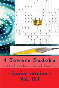 4 Towers Sudoku - 250 Puzzles - Level Gold - Junior Version - Vol. 153: 9 X 9 Pitstop. Enjoy This Sudoku.