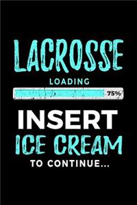 Lacrosse Loading 75% Insert Ice Cream To Continue