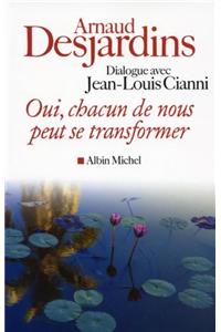 Oui, Chacun de Nous Peut Se Transformer