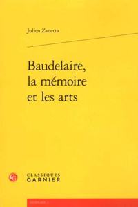 Baudelaire, La Memoire Et Les Arts
