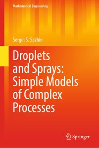 Droplets and Sprays: Simple Models of Complex Processes