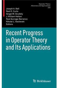 Recent Progress in Operator Theory and Its Applications