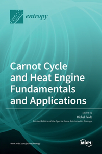 Carnot Cycle and Heat Engine Fundamentals and Applications