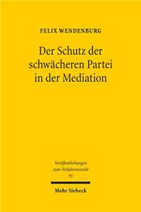 Der Schutz der schwächeren Partei in der Mediation