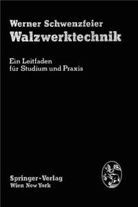 Walzwerktechnik: Ein Leitfaden Für Studium Und PRAXIS