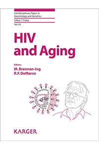 HIV and Aging (Interdisciplinary Topics in Gerontology and Geriatrics)