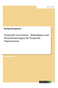 Nonprofit Governance . Maßnahmen und Herausforderungen für Nonprofit Organizations
