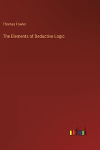 The Elements of Deductive Logic