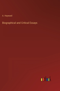 Biographical and Critical Essays