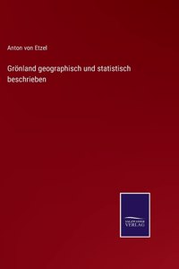 Grönland geographisch und statistisch beschrieben