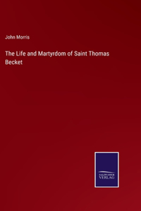 Life and Martyrdom of Saint Thomas Becket