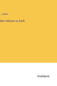 Man's Mission on Earth