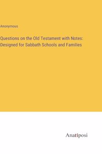 Questions on the Old Testament with Notes