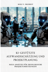 KI-gestützte Aufwandsschätzung und Projektplanung
