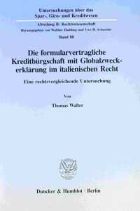 Die Formularvertragliche Kreditburgschaft Mit Globalzweckerklarung Im Italienischen Recht