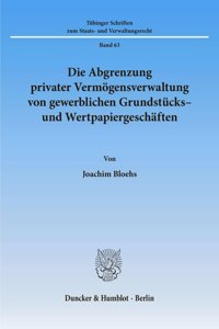 Die Abgrenzung Privater Vermogensverwaltung Von Gewerblichen Grundstucks- Und Wertpapiergeschaften