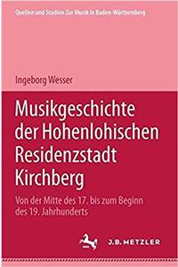 Musikgeschichte Der Hohenlohischen Residenzstadt Kirchberg