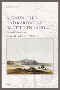 ALS Kunstler Und Kartograph Im Heiligen Land (1851/52)