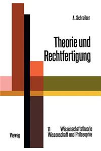 Theorie Und Rechtfertigung: Untersuchungen Zum Rechtfertigungsproblem Axiomatischer Theorien in Der Wissenschaftstheorie