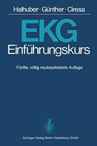 EKG-Einf Hrungskurs: Eine Praktische Prop Deutik Der Klinischen Elektrokardiographie