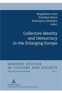 Collective Identity and Democracy in the Enlarging Europe
