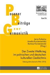 Zweite Weltkrieg im polnischen und deutschen kulturellen Gedaechtnis