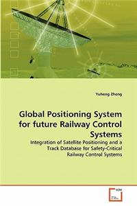 Global Positioning System for future Railway Control Systems