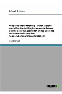 Kooperationscontrolling - Durch welche speziellen Controllinginstrumente lassen sich die Beziehungsqualität und speziell das Vertrauen zwischen den Kooperationspartnern darstellen?