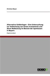 Alternative Geldanlagen - Eine Untersuchung zur Verbreitung von Green Investments und deren Bedeutung im Bereich der Sparkassen in Bayern
