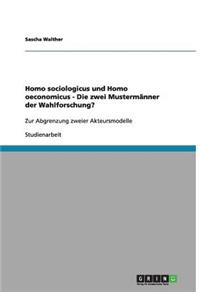 Homo sociologicus und Homo oeconomicus - Die zwei Mustermänner der Wahlforschung?