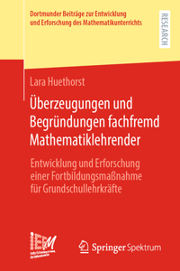 Überzeugungen Und Begründungen Fachfremd Mathematiklehrender